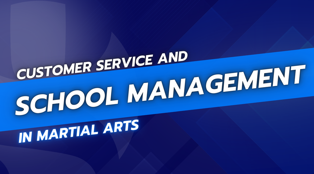 Customer Service and School Management in Martial Arts
