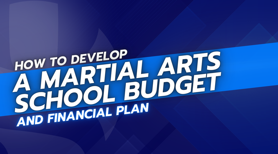 How to Develop a Martial Arts School Budget and Financial Plan