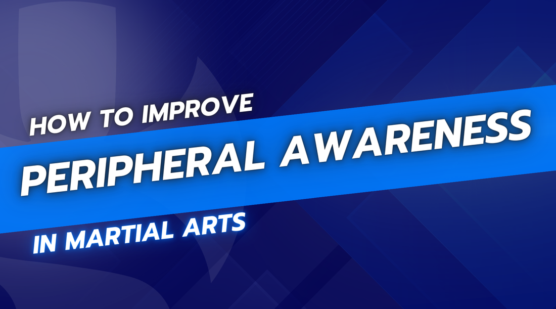 How to Improve Peripheral Awareness in Martial Arts