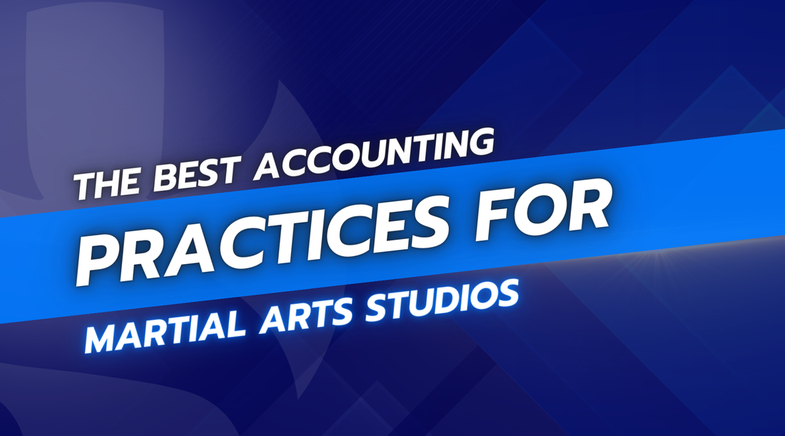 The Best Accounting Practices for Martial Arts Studios