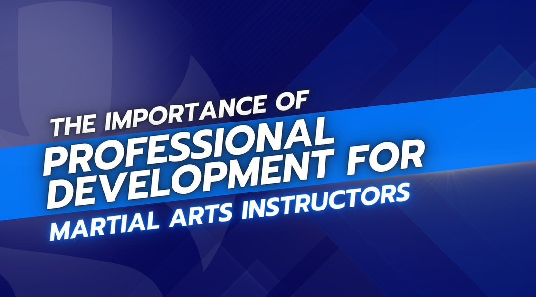The Importance of Professional Development for Martial Arts Instructors
