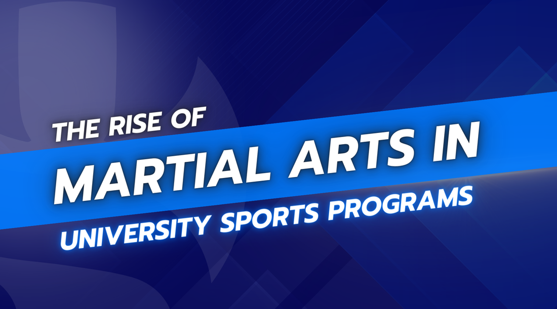 The Rise of Martial Arts in University Sports Programs