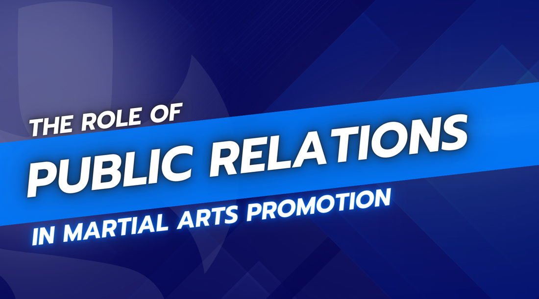 The Role of Public Relations in Martial Arts Promotion