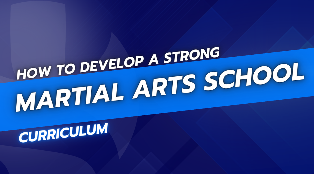 How to Develop a Strong Martial Arts School Curriculum