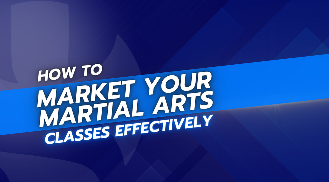 How to Market Your Martial Arts Classes Effectively