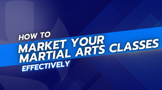 How to Market Your Martial Arts Classes Effectively