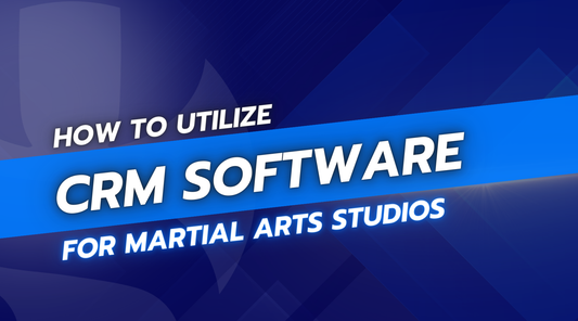 How to Utilize CRM Software for Martial Arts Studios
