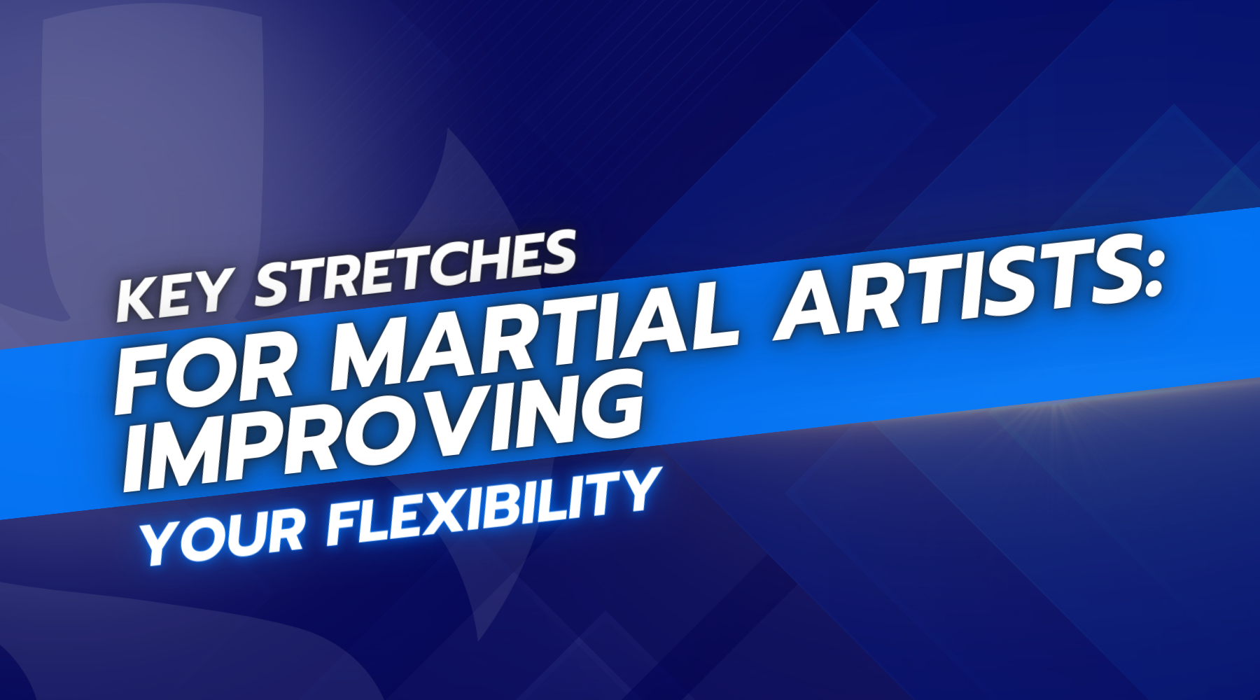 Key Stretches for Martial Artists Improving Your Flexibility Ground