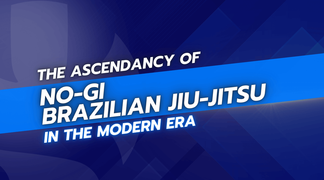 The Ascendancy of No-Gi Brazilian Jiu-Jitsu in the Modern Era