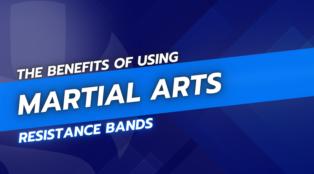 The Benefits of Using Martial Arts Resistance Bands
