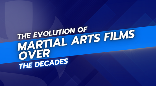 The Evolution of Martial Arts Films Over the Decades