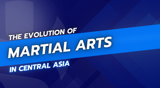 The Evolution of Martial Arts in Central Asia