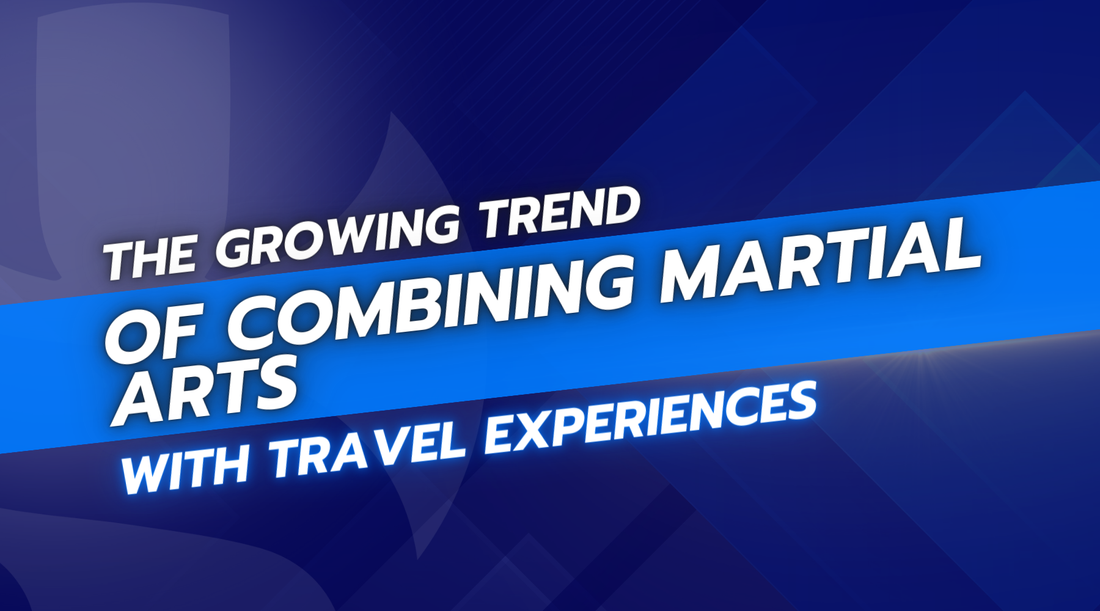 The Growing Trend of Combining Martial Arts with Travel Experiences