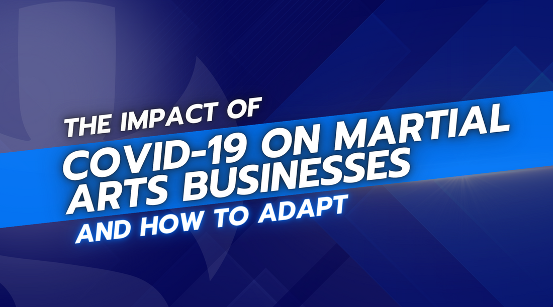 The Impact of COVID-19 on Martial Arts Businesses and How to Adapt