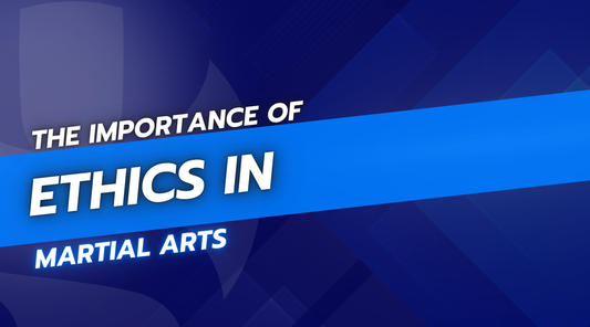 The Importance of Ethics in Martial Arts