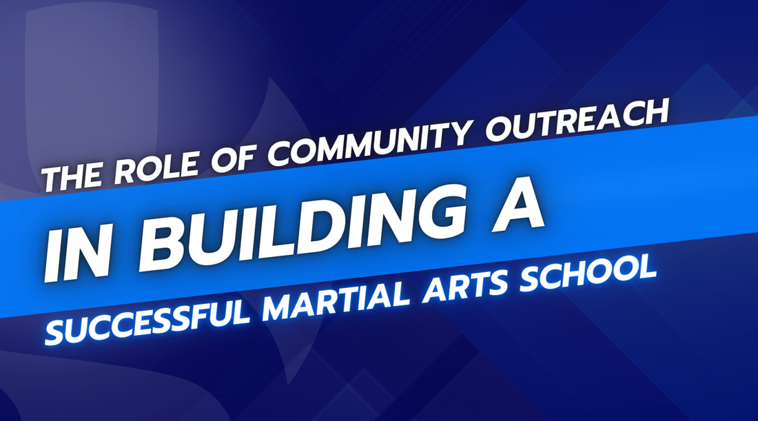 The Role of Community Outreach in Building a Successful Martial Arts School