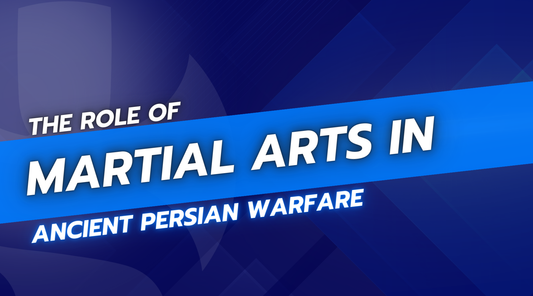 The Role of Martial Arts in Ancient Persian Warfare