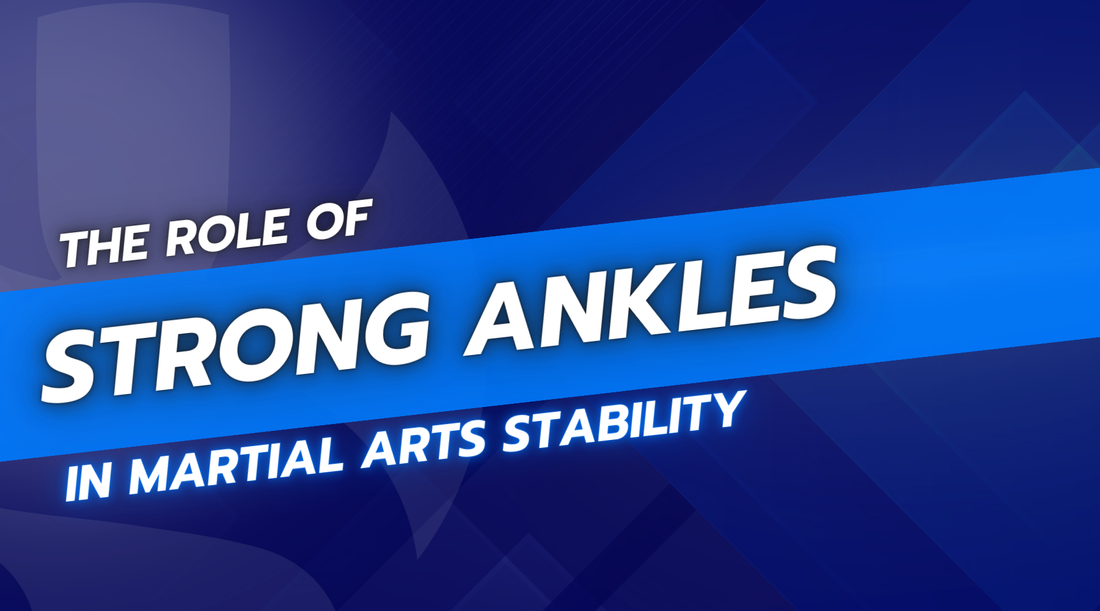 The Role of Strong Ankles in Martial Arts Stability